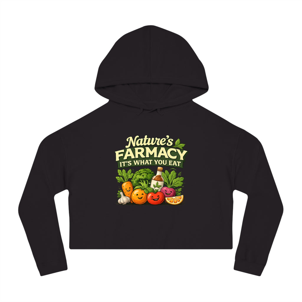 Cropped Hoodie – "Nature's Farmacy" Cute Veggie Graphic, It's What You Eat